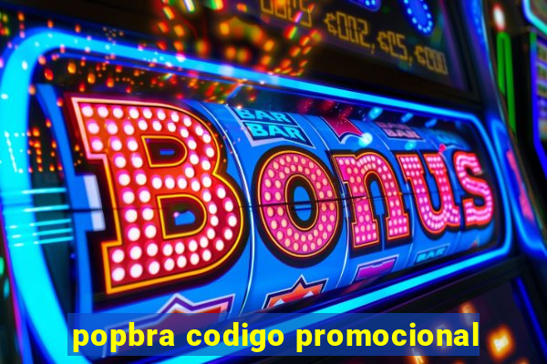 popbra codigo promocional